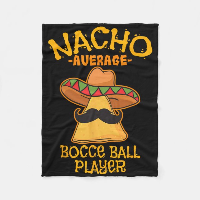 Nacho Average Bocce Ll Player Cinco De Mayo Mexica Fleece Blanket (Front)
