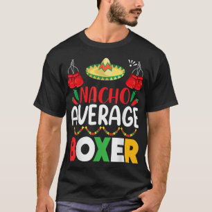 Nacho Average Boer Cinco De Mayo Party Festival Gi T-Shirt