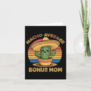 Nacho Average Bonus Mum Matching Mexican Cinco De  Card