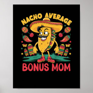 Nacho Average Bonus Mum Mexican Matching Cinco De Poster