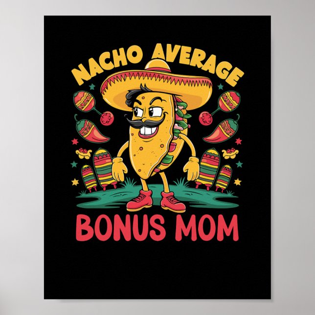 Nacho Average Bonus Mum Mexican Matching Cinco De  Poster (Front)