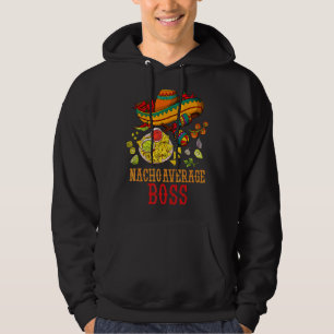 Nacho Average Boss Fun Cinco De Mayo Day Hoodie