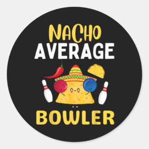 Nacho Average Bowler Cinco De Mayo Bowling Mexican Classic Round Sticker