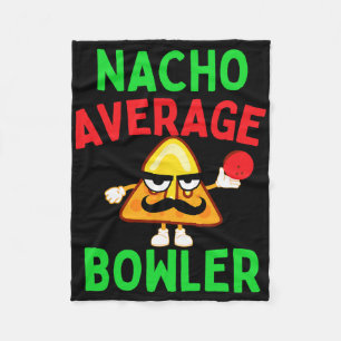 Nacho Average Bowler Cinco De Mayo Bowling Mexican Fleece Blanket