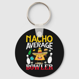 Nacho Average Bowler Cinco De Mayo Bowling Mexican Key Ring