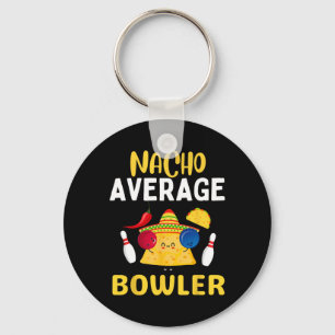 Nacho Average Bowler Cinco De Mayo Bowling Mexican Key Ring