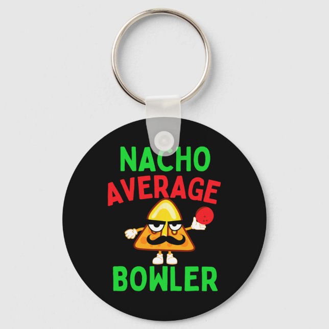 Nacho Average Bowler Cinco De Mayo Bowling Mexican Key Ring (Front)