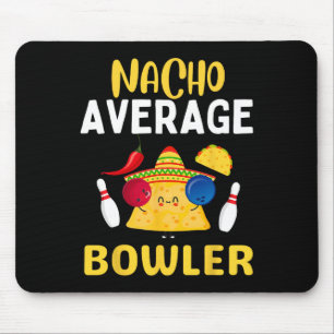 Nacho Average Bowler Cinco De Mayo Bowling Mexican Mouse Mat