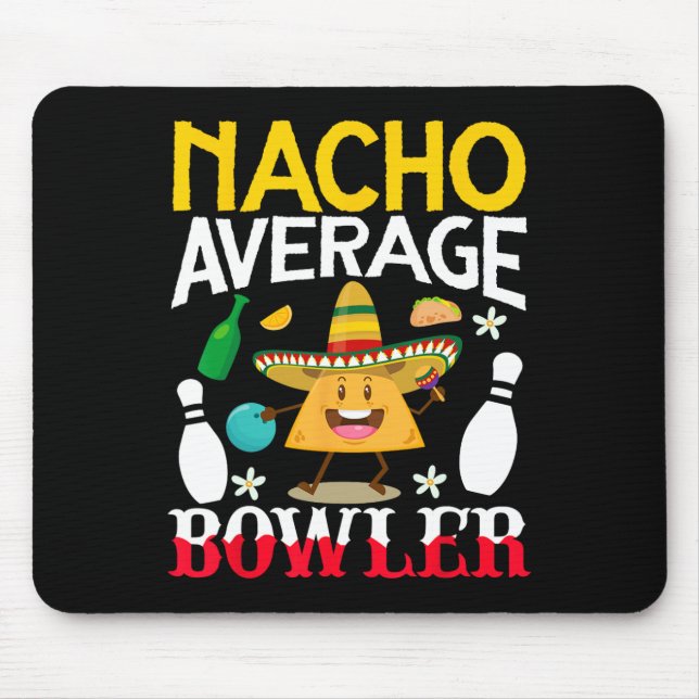 Nacho Average Bowler Cinco De Mayo Bowling Mexican Mouse Mat (Front)