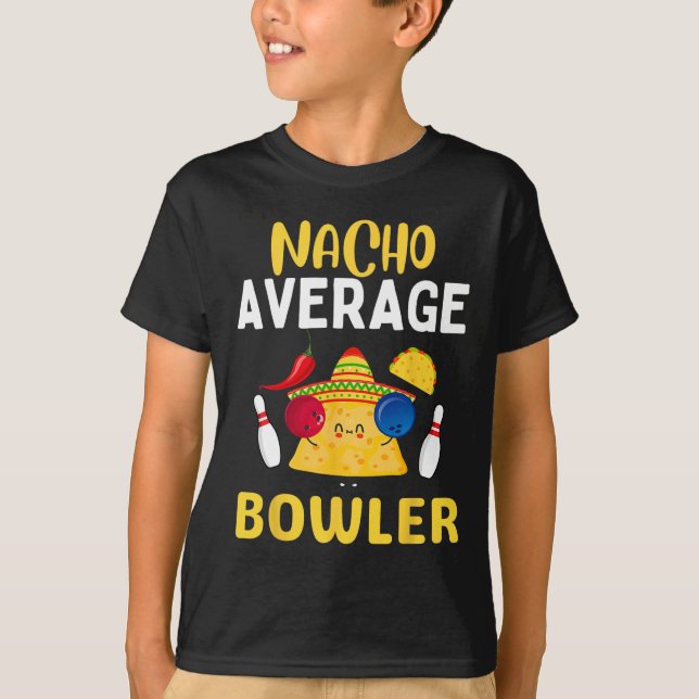 Nacho Average Bowler Cinco De Mayo Bowling Mexican T-Shirt (Front)