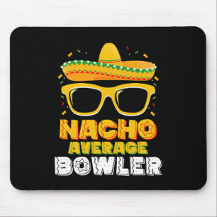 Nacho Average Bowler Cinco De MayoNacho Average Bo Mouse Mat