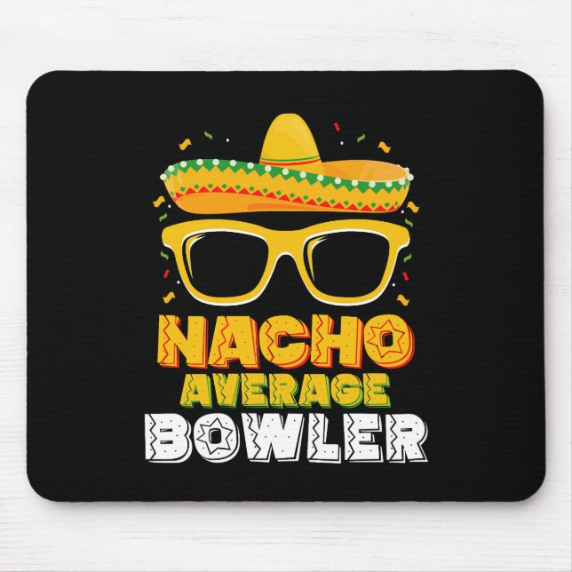 Nacho Average Bowler Cinco De MayoNacho Average Bo Mouse Mat (Front)