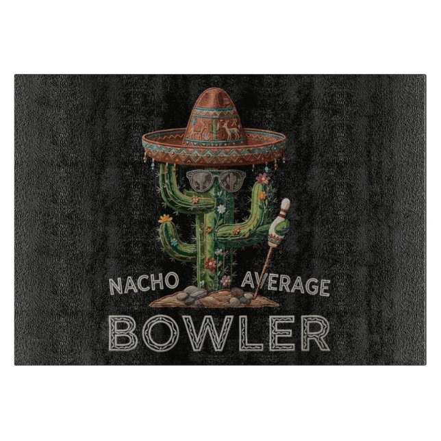 Nacho Average Bowler Fun Cutting Board (Front)