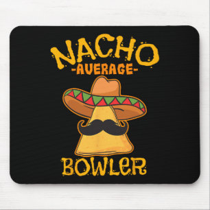 Nacho Average Bowler Mexican Bowling Cinco De Mayo Mouse Mat