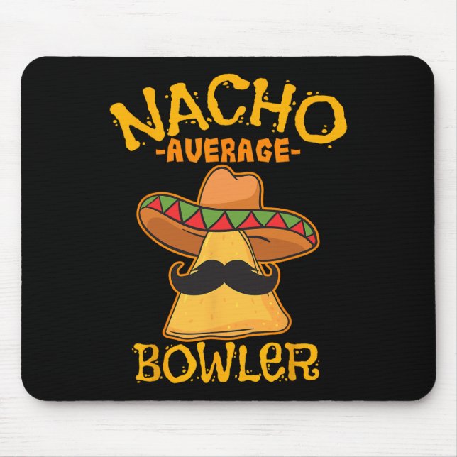 Nacho Average Bowler Mexican Bowling Cinco De Mayo Mouse Mat (Front)