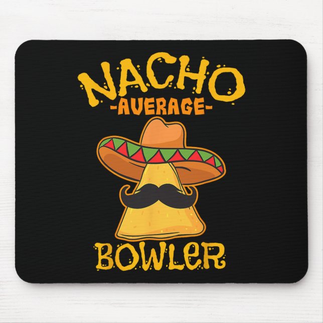 Nacho Average Bowler Mexican Bowling Cinco De Mayo Mouse Mat (Front)