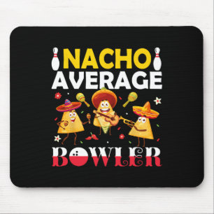 Nacho Average Bowler Mexican Fiesta Cinco De Mayo  Mouse Mat