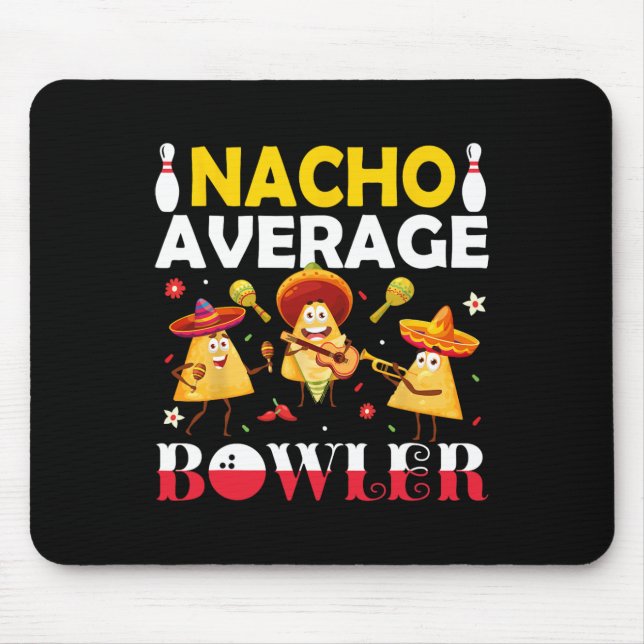 Nacho Average Bowler Mexican Fiesta Cinco De Mayo  Mouse Mat (Front)