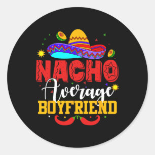 Nacho Average Boyfriend Funny Mexican Cinco De May Classic Round Sticker
