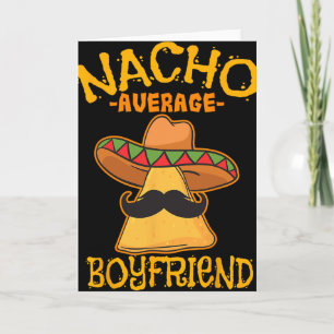 Nacho Average Boyfriend Partner Lover Admirer Cinc Card