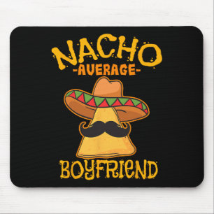 Nacho Average Boyfriend Partner Lover Admirer Cinc Mouse Mat