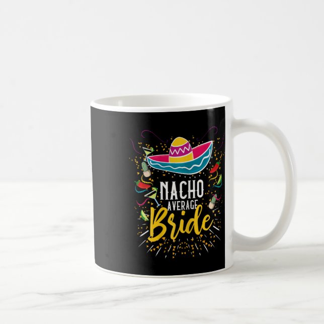 Nacho Average Bride Cinco De Mayo Mexican Fiesta  Coffee Mug (Right)