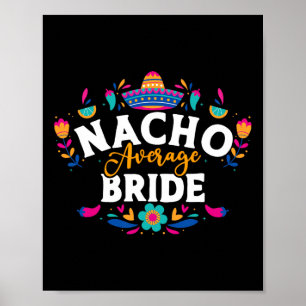 Nacho Average Bride Cinco De Mayo Mexican Matching Poster