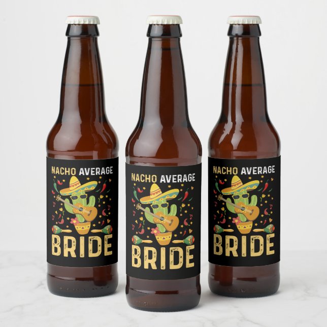 Nacho Average Bride Cinco De Mayo Mexican Wedding  Beer Bottle Label (Bottles)