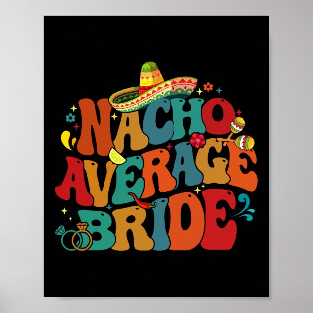 Nacho Average Bride Funny Chelorette Party Cinco D Poster (Front)