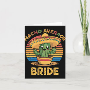 Nacho Average Bride Mexican Cinco De Mayo Funny Card