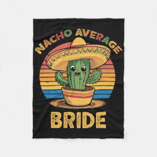Nacho Average Bride Mexican Cinco De Mayo Funny Fleece Blanket
