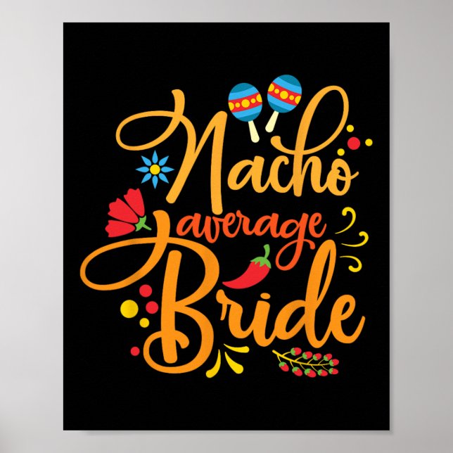 Nacho Average Bride Nachos Lover Funny Wedding Gif Poster (Front)