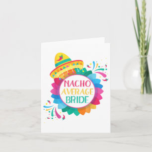 Nacho Average Bride Shirt Cinco De Mayo Wedding _1 Card