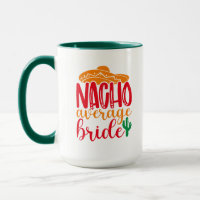 Nacho Average Bride Spanish Funny Wedding Names