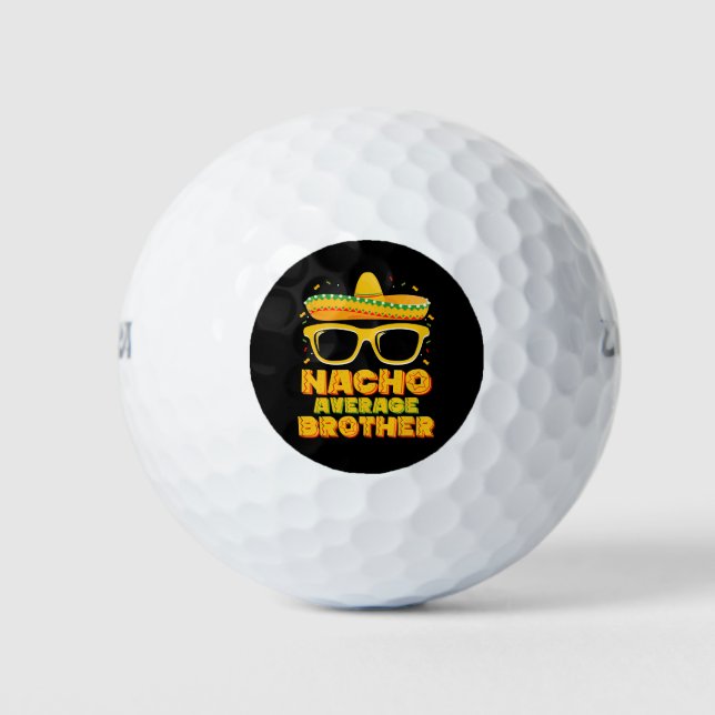 Nacho Average Brother Cinco Mayo Matching Family Golf Balls (Front)