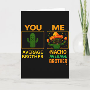 Nacho average brother fiesta fun cactus  card