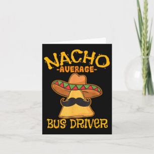 Nacho Average Bus Driver Transport Busman Cinco De Card