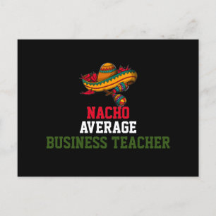 Nacho Average Business Teacher  Postcard