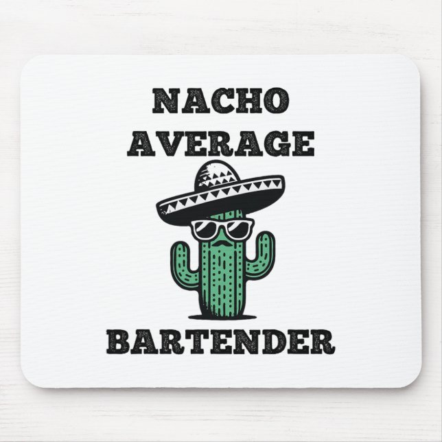 Nacho Average Byrtender Mexican Cinco De Mayo  Mouse Mat (Front)