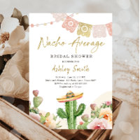 Nacho Average Cactus Fiesta Mexican Bridal Shower 