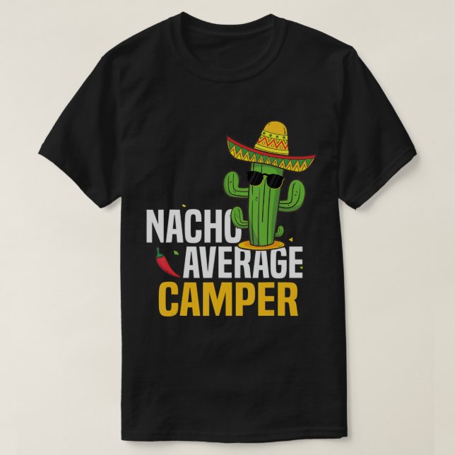 Nacho Average Camper Cinco De Mayo Mexican Fiesta  T-Shirt (Design Front)