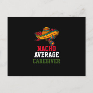 Nacho Average Caregiver Postcard