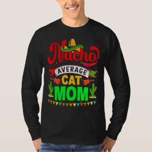Nacho Average Cat Mum Matching Family Cinco De Ma T-Shirt