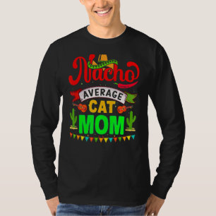 Nacho Average Cat Mum Matching Family Cinco De Ma T-Shirt