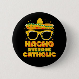 Nacho Average Catholic Church Cinco De Mayo 6 Cm Round Badge