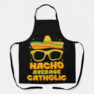 Nacho Average Catholic Church Cinco De Mayo Apron