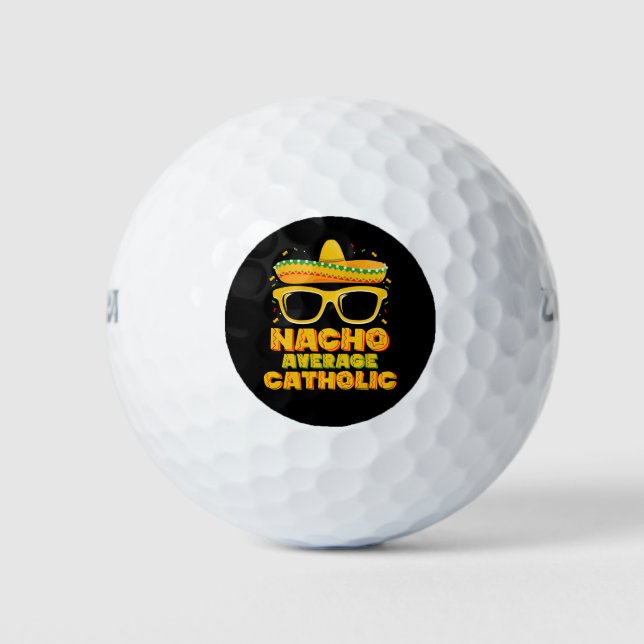 Nacho Average Catholic Church Cinco De Mayo Golf Balls (Front)