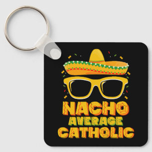 Nacho Average Catholic Church Cinco De Mayo Key Ring