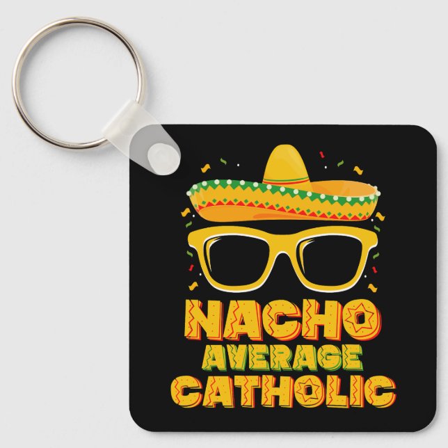 Nacho Average Catholic Church Cinco De Mayo Key Ring (Front)