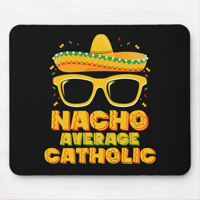 Nacho Average Catholic Church Cinco De Mayo Mouse Mat (Front)